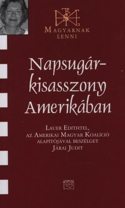 Napsugár-kisasszony Amerikában - Beszélgetés Lauer Edittel Kiárusítás