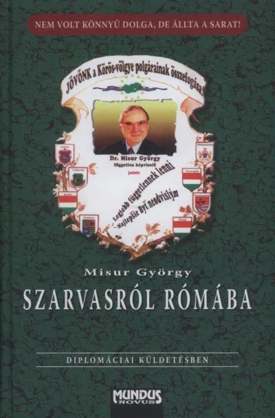 Szarvasról Rómába - Diplomáciai küldetésben Szuper ajánlat