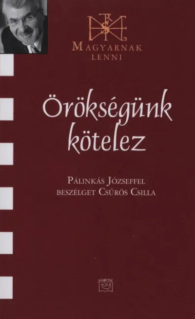 Alacsony ár Örökségünk kötelez - Pálinkás Józseffel beszélget Csűrös Csilla