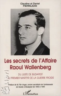 Ne maradj le Les secrets de l'Affaire Raoul Wallenberg