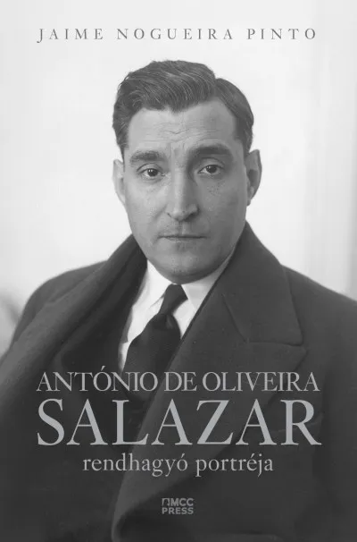 Újdonság António de Oliveira Salazar rendhagyó portréja