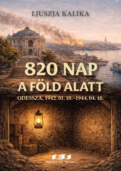 820 Nap a föld alatt - Odessza, 1942.01.10-1944.04.10. Expressz kézbesítés