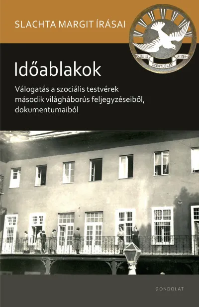 Prémium Időablakok - Válogatás a szociális testvérek második világháborús feljegyzéseiből, dokumentumaiból