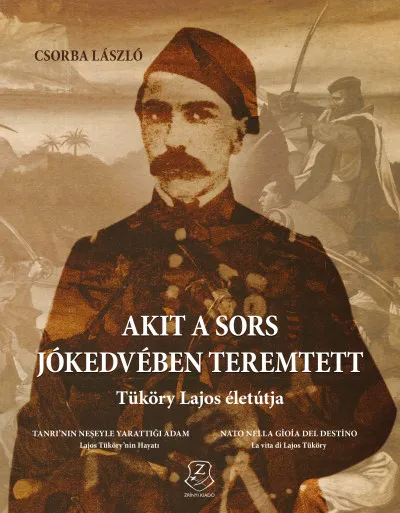 Olcsó Akit a sors jókedvében teremtett - Tüköry Lajos életútja