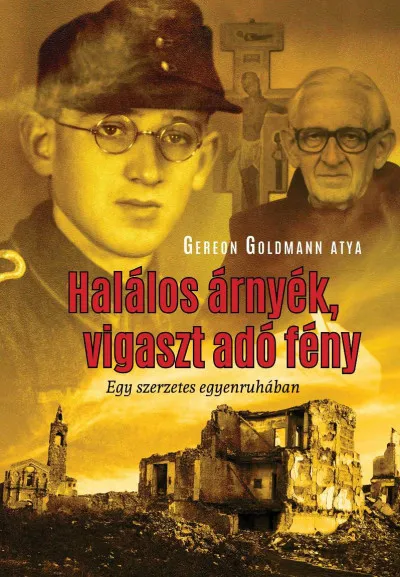 Halálos árnyék, vigaszt adó fény - Egy szerzetes egyenruhában Különleges ajánlat