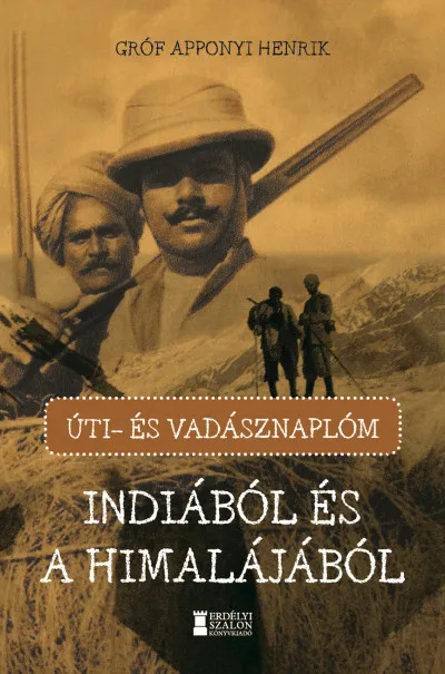 Nézd meg most Úti- és vadásznaplóm Indiából és a Himalájából