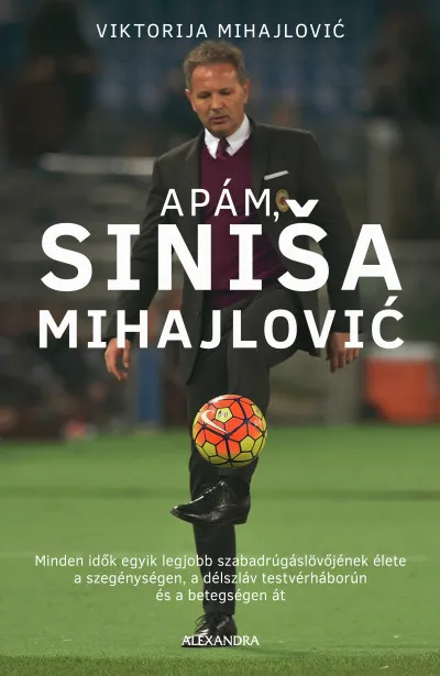 Apám, Siniša Mihajlovic Nézd meg most