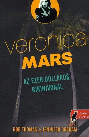 Kiárusítás Veronica Mars: Az ezer dolláros bikinivonal