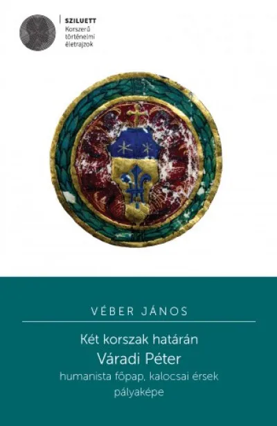 Két korszak határán. Váradi Péter pályaképe Szezonális akció