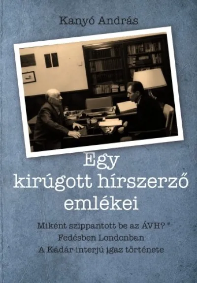 Egy kirúgott hírszerző emlékei Kedvezményes ár