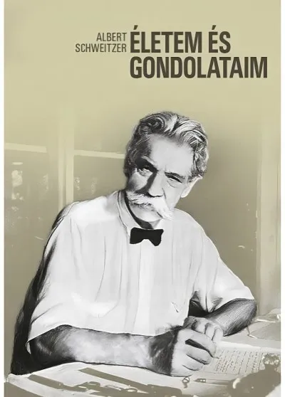 Albert Schweitzer - Életem és gondolataim Biztonságos fizetés