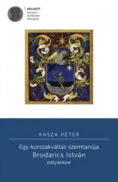 Exkluzív ajánlat Egy korszakváltás szemtanúja. Brodarics István pályaképe