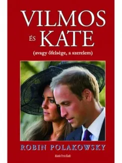 Vilmos és Kate avagy őfelsége, a szerelem Kiárusítás