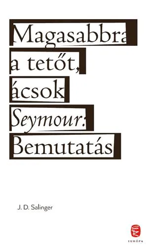 Magasabbra a tetőt, ácsok / Seymour: Bemutatás Bestseller