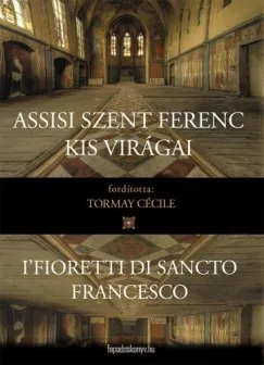Prémium Assisi Szent Ferenc kis virágai