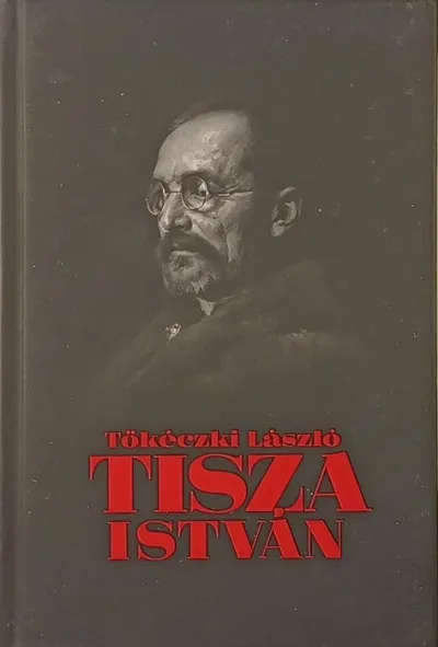 Népszerű Tisza István eszmei, politikai arca