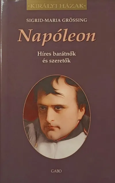 Napóelon - Híres barátnők és szeretők Legkelendőbb