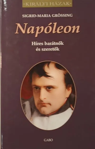 Kedvezmény Napóelon - Híres barátnők és szeretők