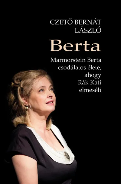 Berta - Marmorstein Berta csodálatos élete, ahogy Rák Kati elmeséli Prémium