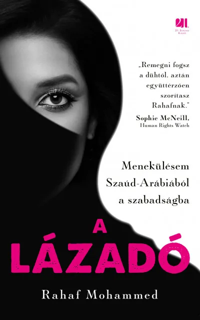 Nézd meg most A lázadó - Menekülésem Szaúd-Arábiából a szabadságba
