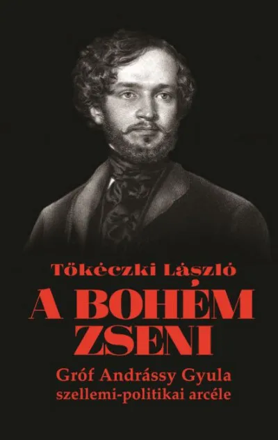 A bohém zseni - Gróf Andrássy Gyula szellemi-politikai arcéle Expressz szállítás