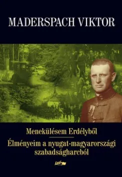 Alacsony ár Menekülésem Erdélyből - Élményeim a nyugat-magyarországi szabadságharcból