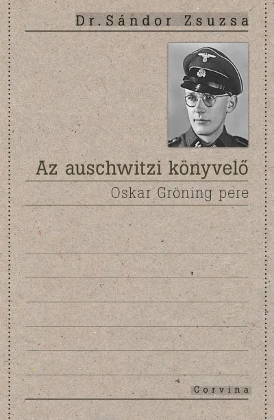 Az auschwitzi könyvelő - Oskar Gröning pere Kihagyhatatlan ajánlat