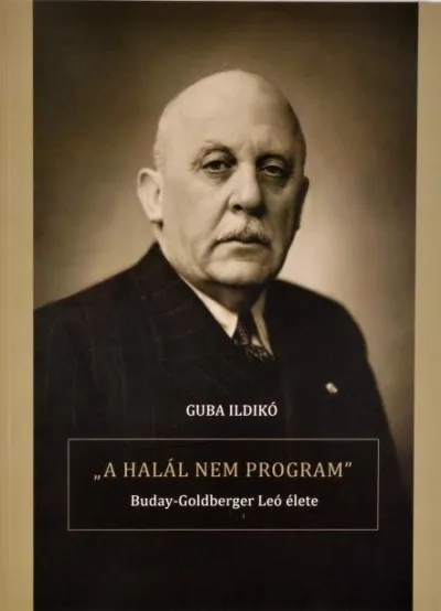 Legnépszerűbb A halál nem program - Buday-Goldberger Leó élete
