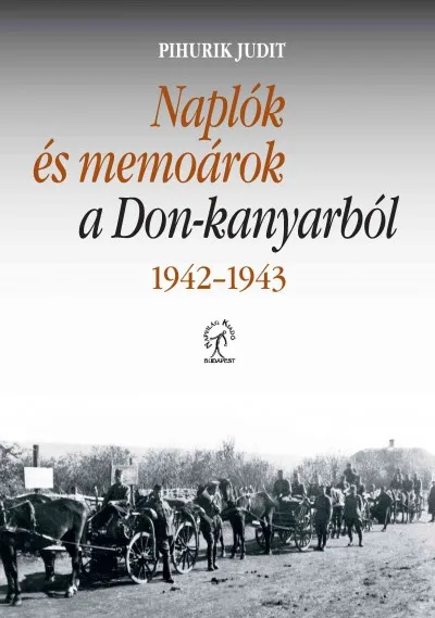 Azonnali szállítás Naplók és memoárok a Don-kanyarból 1942-1943