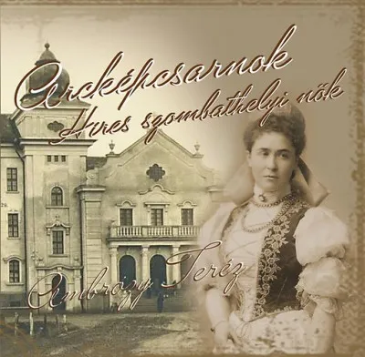 Arcképcsarnok - Ambrózy Teréz - Híres szombathelyi nők Nézd meg most