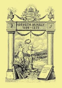 Legkelendőbb Horváth Mihály (1809-1878)