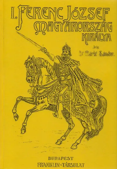 I. Ferenc József Magyarország királya Ajánlat