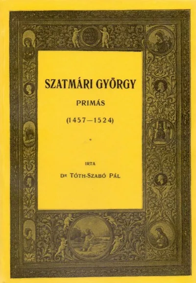 Exkluzív ajánlat Szatmári György prímás 1457-1524
