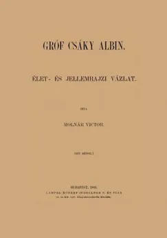 Biztonságos fizetés Gróf Csáky Albin - Élet és jellemrajzi vázlat