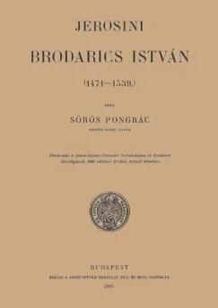 Nézd meg most Jerosini Brodarics István 1471-1539