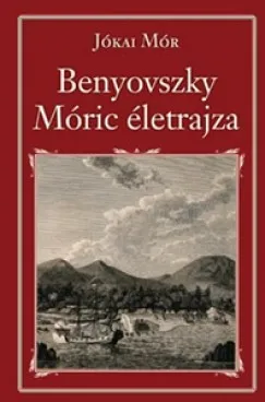 Benyovszky Móric életrajza - Nemzeti Könyvtár 2. Azonnal elérhető