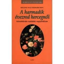 A harmadik évezred hercegnői - Arisztokrata családok napjainkban Bestseller