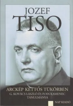 Jozef Tiso - Arckép kettős tükörben Különleges ajánlat