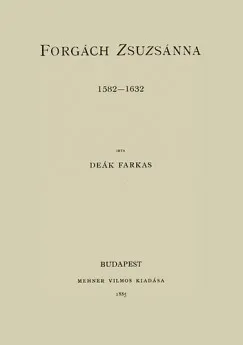 Olcsóbb Forgách Zsuzsánna 1582-1632