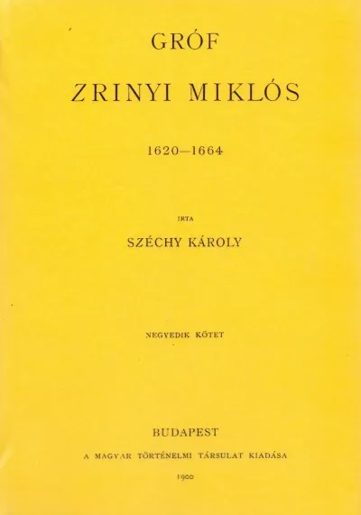 Gróf Zrinyi Miklós 1620-1664 IV. Vásárlói kedvenc
