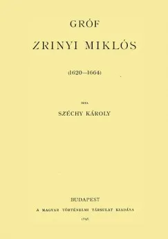 Gróf Zrinyi Miklós 1620-1664 III. Prémium