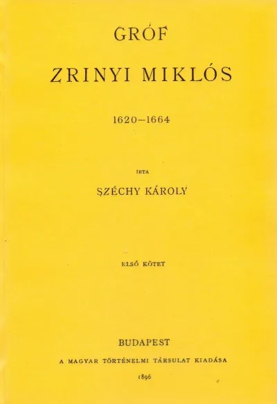 Gróf Zrinyi Miklós 1620-1664 I. Csak ma