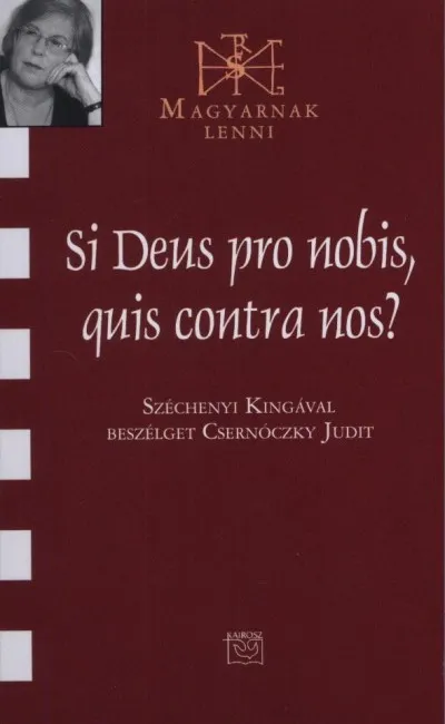 Vedd meg online Si Deus pro nobis, quis contra nos? - Széchenyi Kingával beszélget Csernóczky Judit