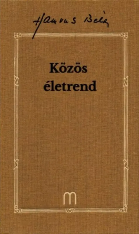 Hamvas Béla életműsorozat 32. - Közös életrend Azonnali szállítás
