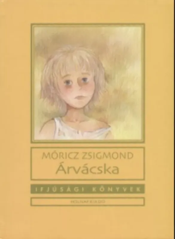 Árvácska - Móricz Zsigmond Kihagyhatatlan ajánlat