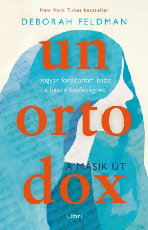 Alacsony ár Unortodox - A másik út - Hogyan fordítottam hátat a haszid közösségnek