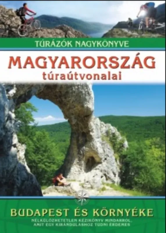 Magyarország túraútvonalai - Budapest és környéke - Túrázók nagykönyve - Dr. Nagy Balázs Utolsó esély