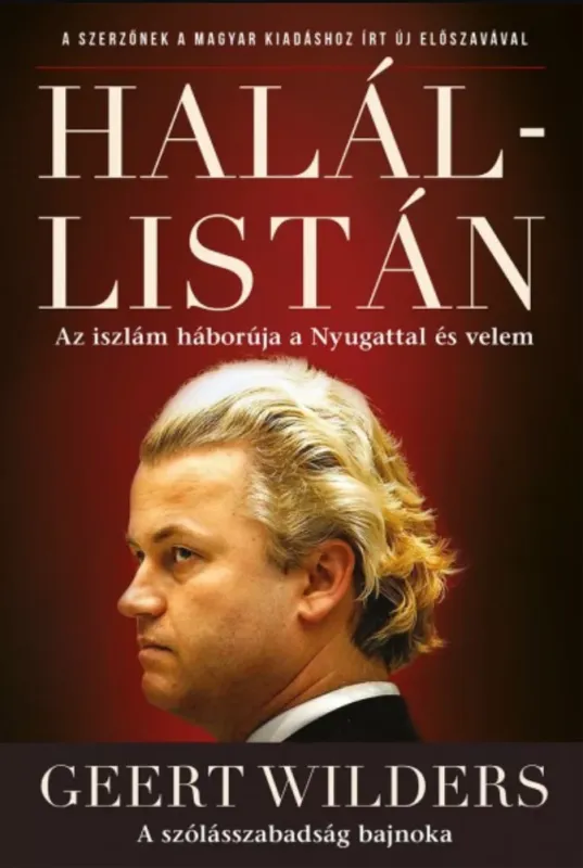 Halállistán - Az iszlám háborúja a Nyugattal és velem - Geert Wilders Utolsó esély