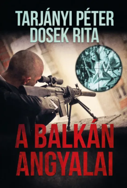 Expressz kézbesítés A balkán angyalai - Dosek Rita - Tarjányi Péter