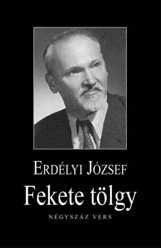 Fekete tölgy - Négyszáz vers - Erdélyi József Prémium